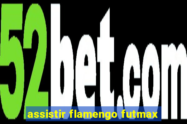 assistir flamengo futmax